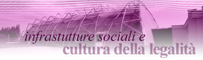 infrastrutture sociali e cultura della legalita'